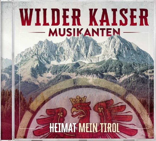 Wilder Kaiser Musikanten - Heimat mein Tirol CD